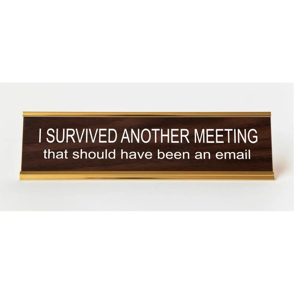 I Survived Another Meeting Nameplate