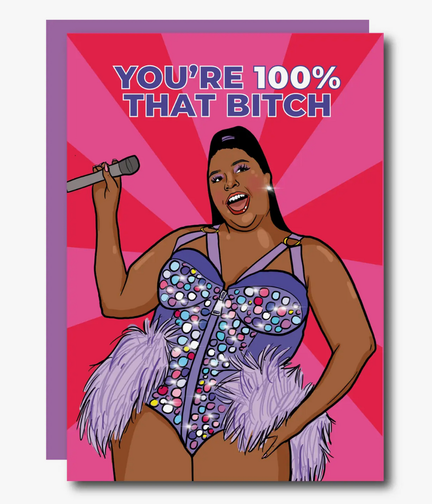 100% That Bitch Lizzo Greeting Card