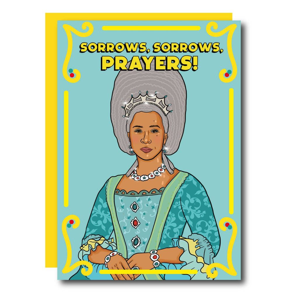 Sorrows, Sorrows, Prayers! Queen Bridgerton Greeting Card