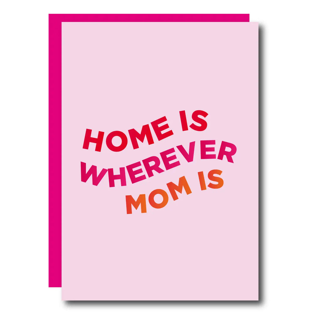 Home Is Where Mom Is Mother's Day Greeting Card