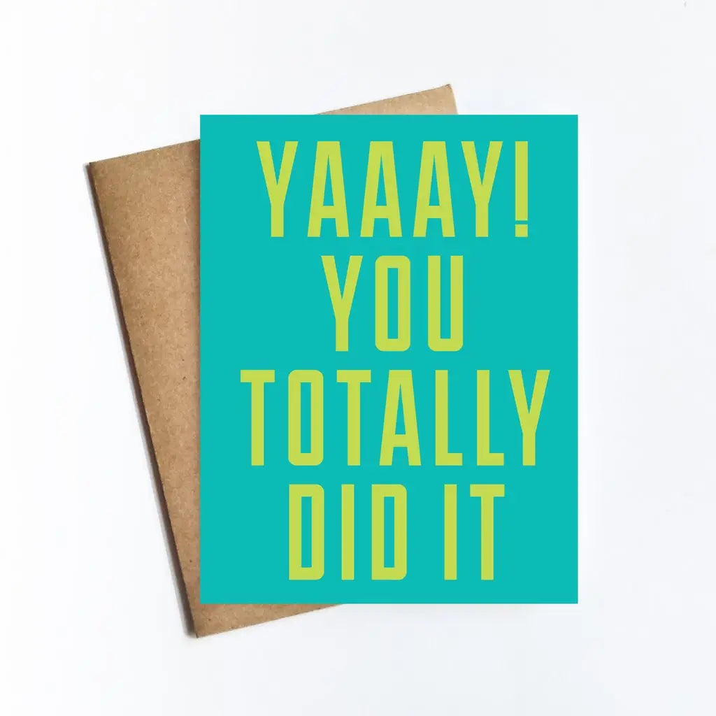 You Totally Did It Card