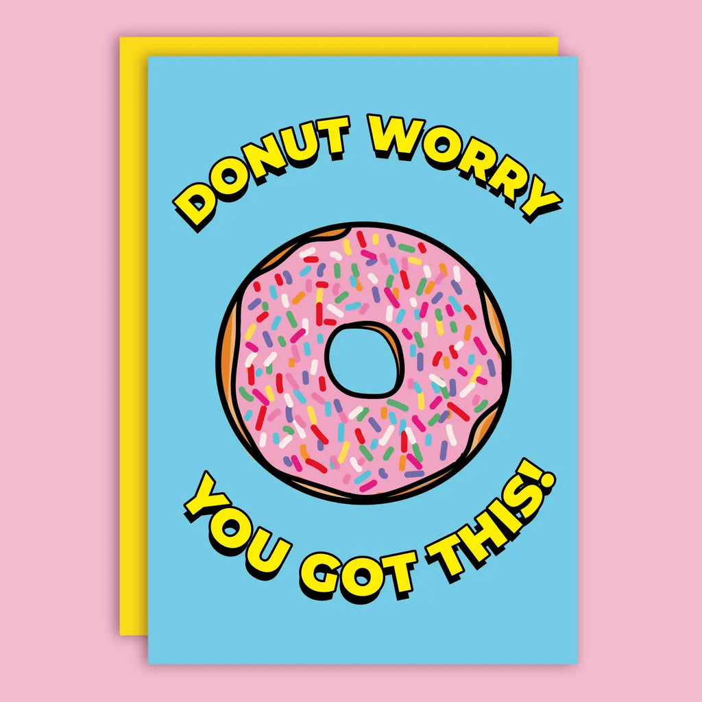 Donut Worry, You Got This! Greeting Card