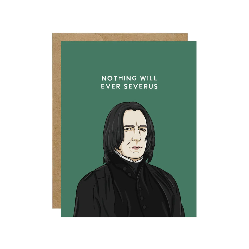 Snape Nothing Will Ever Severus Pop Culture Card