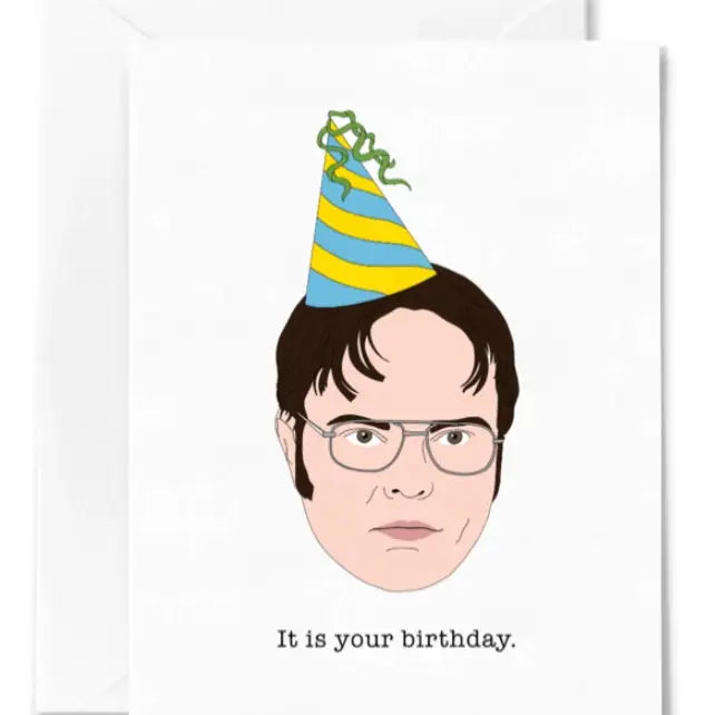 the Office Dwight Schrute Birthday Card It Is Your Birthday