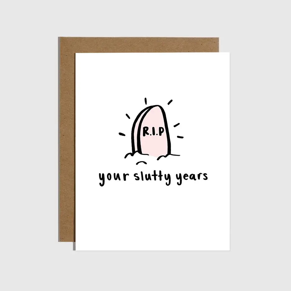 Rip Slutty Years Card