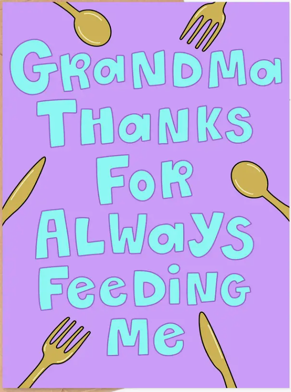 Feeding Me Grandma Card