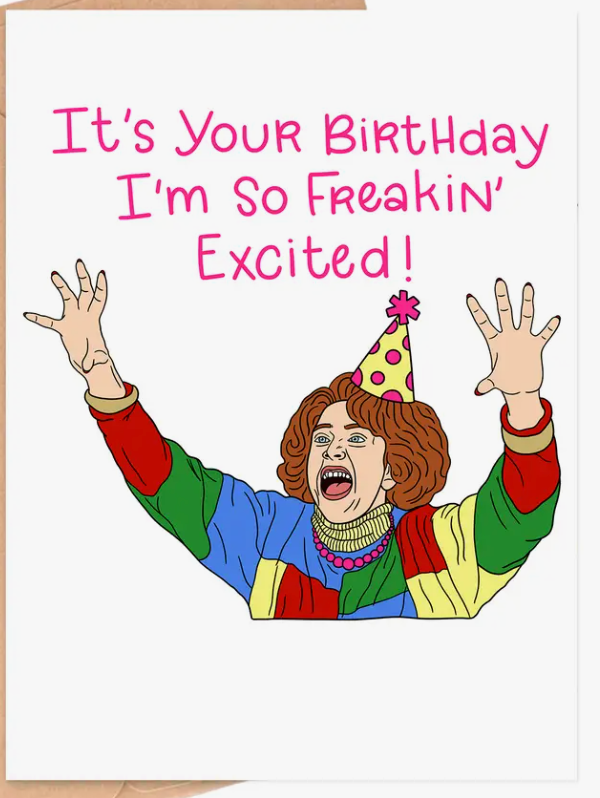 Freakin' Excited Birthday Card