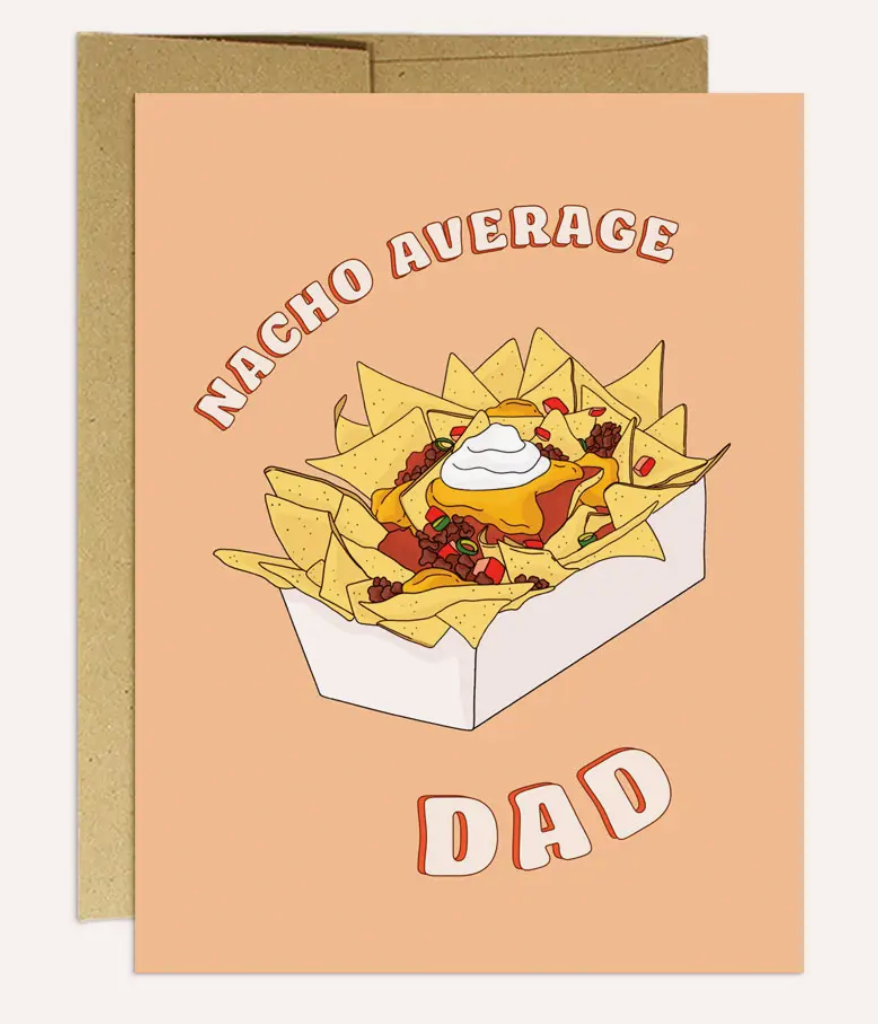 Nacho Average Dad | Father's Day Card