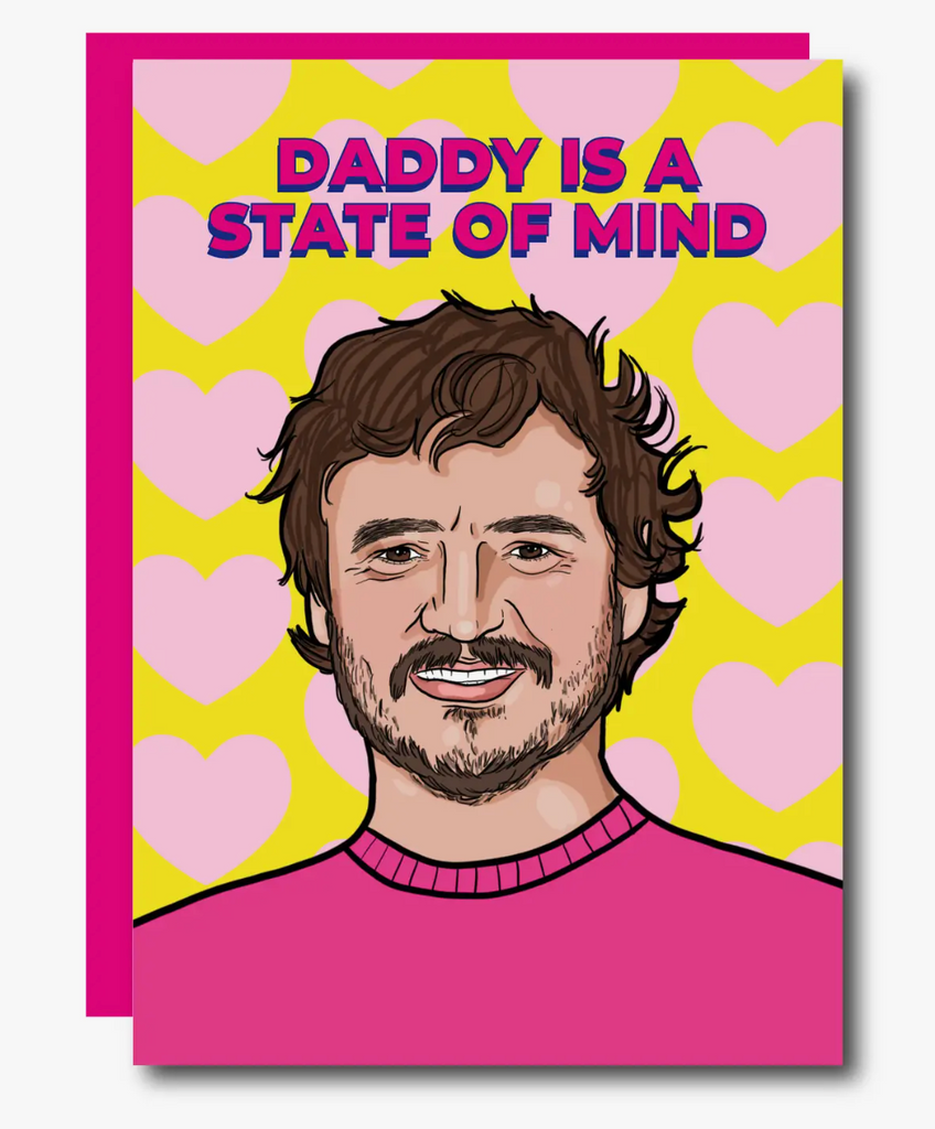 Daddy Is A State Of Mind Pedro Pascal Greeting Card