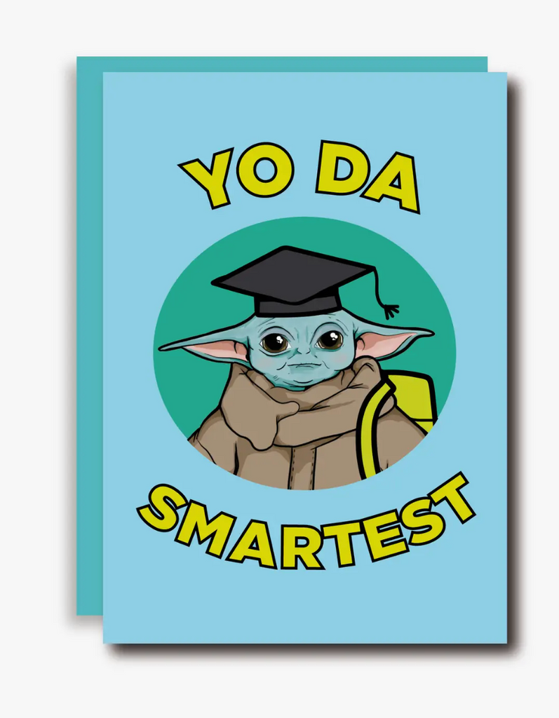 Yo Da Smartest Graduation Greeting Card