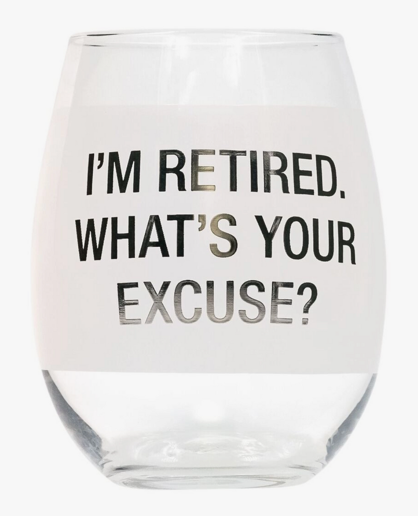 What's Your Excuse Stemless Wine Glass