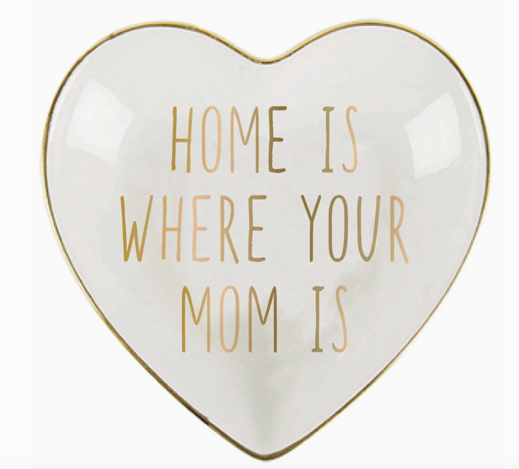 Trinket Dish | Home Is Where Your Mom Is