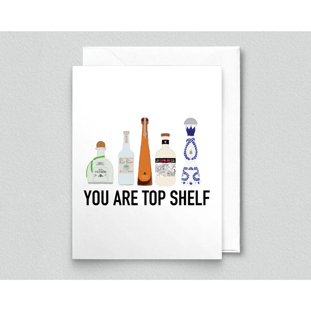 You Are Top Shelf Card