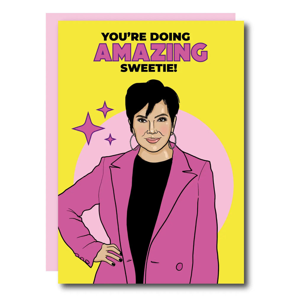 You're Doing Amazing Kris Jenner Greeting Card