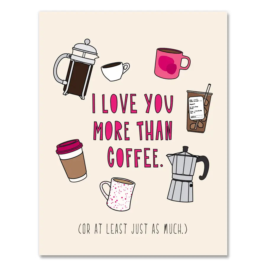 Love you more than coffee Valentines Card