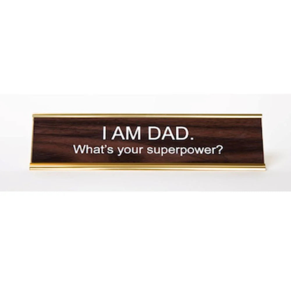 I Am Dad Whats Your Superpower Nameplate