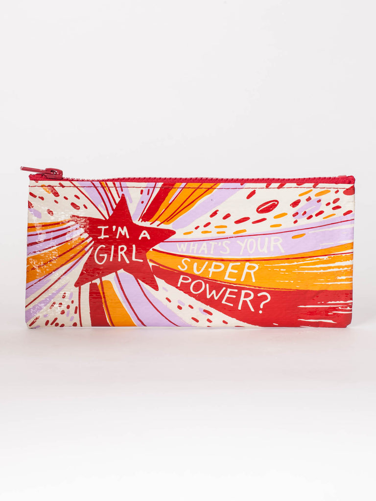 I'm A Girl What's Your Superpower Pencil Case