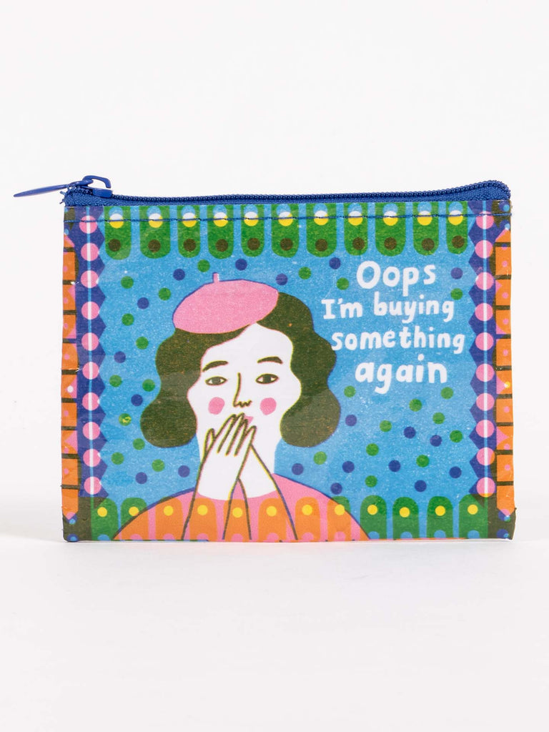 Oops I'm Buying Shit Again Coin Purse