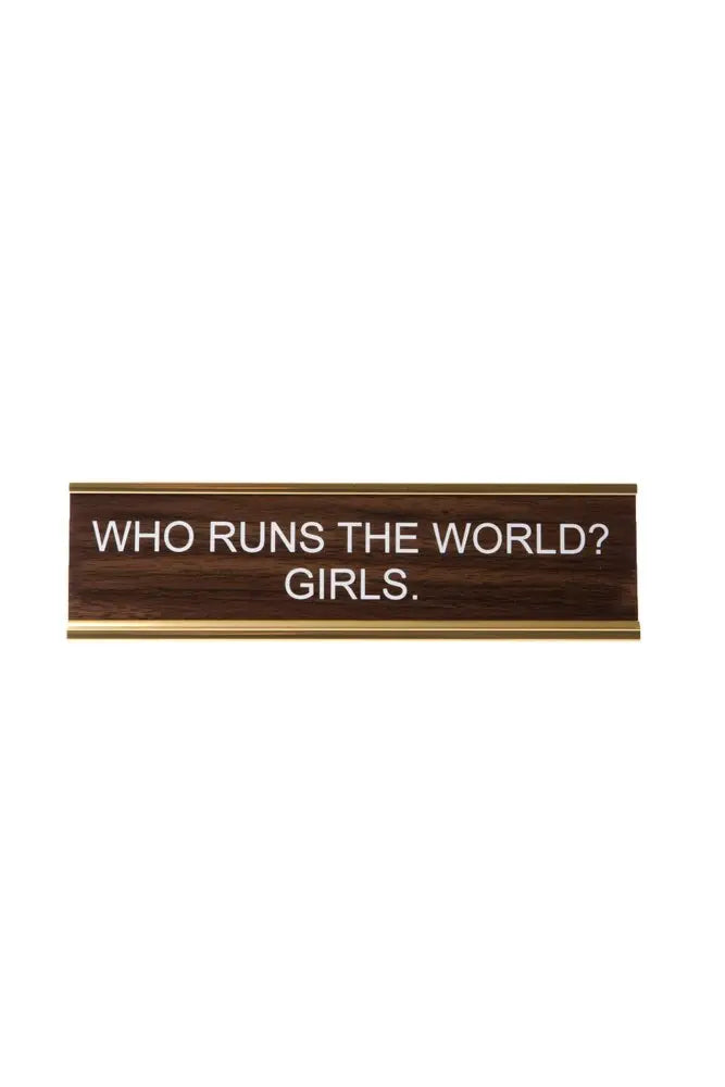 Who Runs The World? Girls. Nameplate