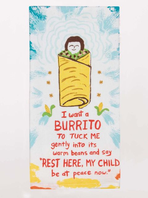 I Want A Burrito To Tuck Me In Dish Towel