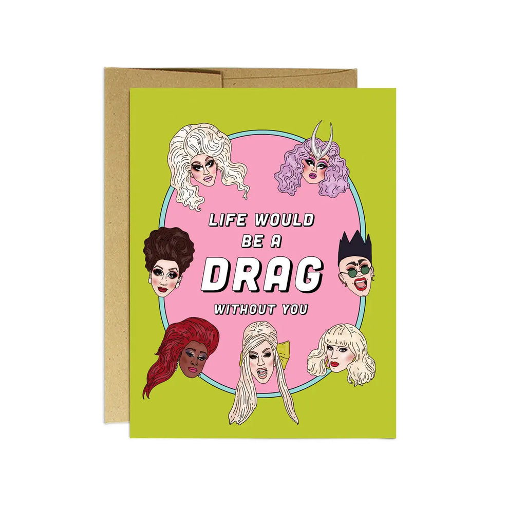 Life Would Be a Drag Valentine's Day Card