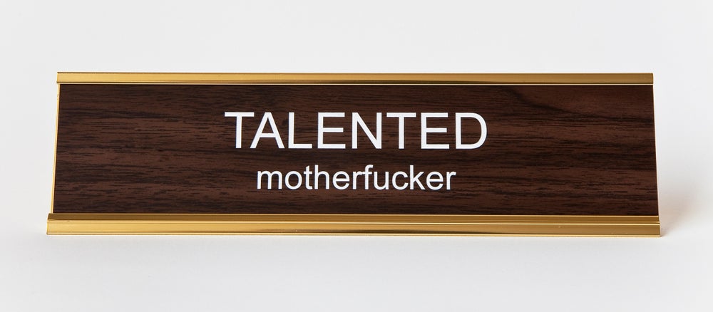 Talented Motherfucker Nameplate