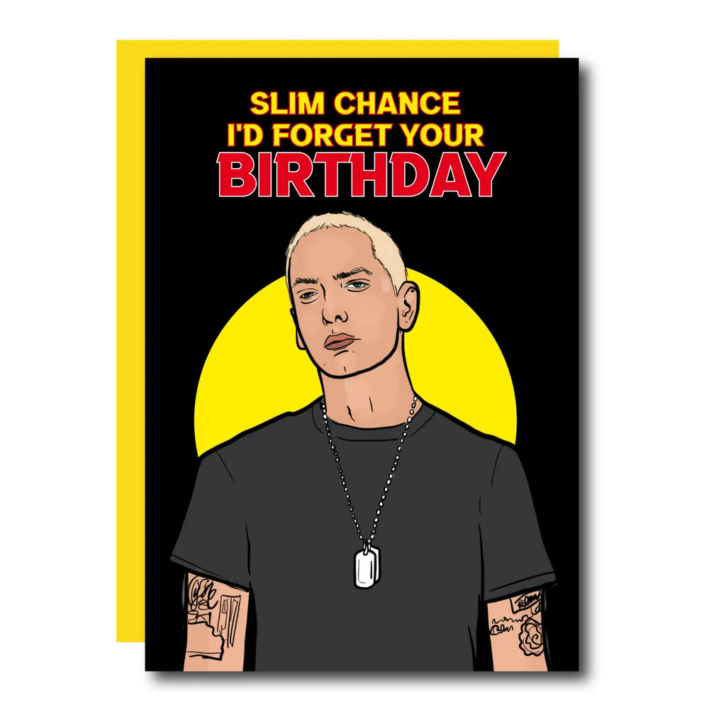 Slim Chance Eminem Birthday Greeting Card
