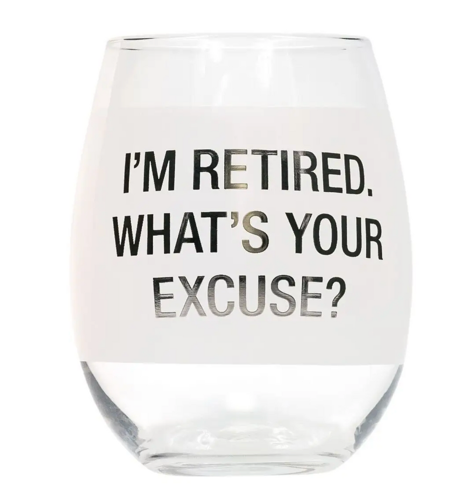 What's Your Excuse Stemless Wine Glass