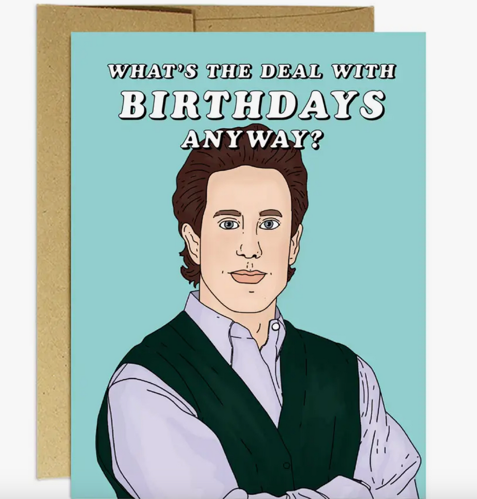 What's The Deal Birthday Card