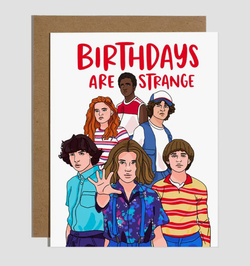 Birthdays are Strange Birthday Card