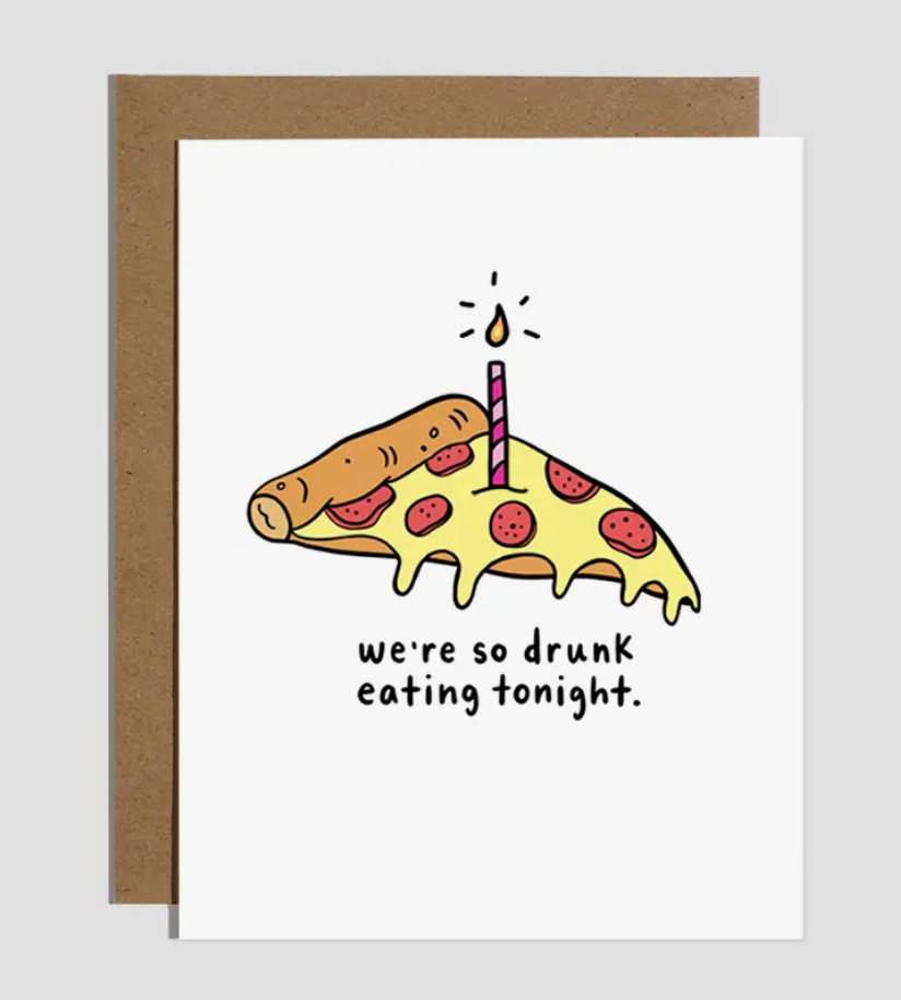 Drunk Eating Pizza Tonight Birthday Card