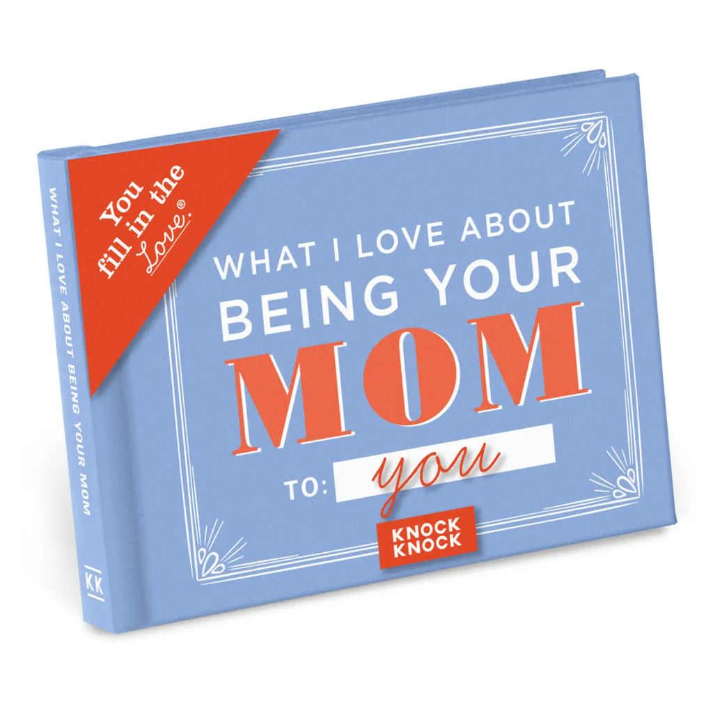 What I Love About Being Your Mom Fill in the Love Book